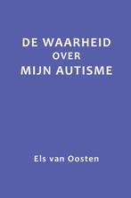 De waarheid over mijn autisme 9789402169867 Els van Oosten, Boeken, Wetenschap, Verzenden, Gelezen, Els van Oosten