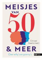 Meisjes van 50 en meer 9789461170231 Christel Geerts, Verzenden, Zo goed als nieuw, Christel Geerts