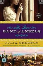 Band of angels: a novel by Julia Gregson (Paperback), Gelezen, Verzenden, Julia Gregson