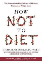 How Not to Diet, Boeken, Ophalen of Verzenden, Nieuw