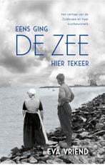 Eens ging de zee hier tekeer 9789045036311 Eva Vriend, Verzenden, Zo goed als nieuw, Eva Vriend