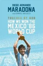 Touched by God: how we won the Mexico 86 World Cup by Diego, Gelezen, Daniel Arnucci, Diego Maradona, Verzenden