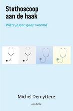 Stethoscoop aan de haak 9789493111226 Michel Deruyttere, Verzenden, Gelezen, Michel Deruyttere