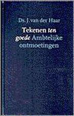 TEKENEN TEN GOEDE. AMBTELIJKE ONTMOETINGEN 9789061406488, Boeken, Verzenden, Gelezen, VAN DER HAAR