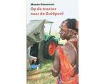 Op de tractor naar de Zuidpool - Op de tractor naar de, Boeken, Ophalen of Verzenden, Nieuw
