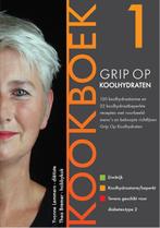 Grip op Koolhydraten 1 - Grip op Koolhydraten Kookboek, Boeken, Gezondheid, Dieet en Voeding, Gelezen, Yvonne Lemmers, Thea Bremer