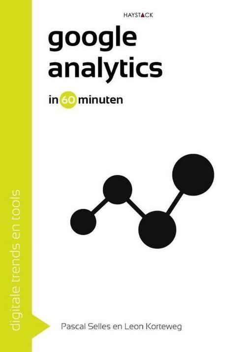 Google analytics in 60 minuten / Digitale trends en tools in, Boeken, Economie, Management en Marketing, Gelezen, Verzenden
