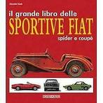 Il Grande Libro Delle Sportive FIAT Spider e Coupé, Boeken, Nieuw, Alessandro Sannia, Algemeen, Verzenden