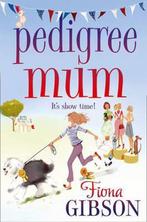 Pedigree Mum 9781847562616 Fiona Gibson, Verzenden, Gelezen, Fiona Gibson