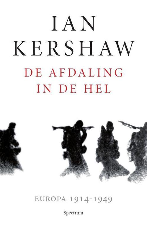 De afdaling in de hel 9789000346967 Ian Kershaw, Boeken, Geschiedenis | Wereld, Gelezen, Verzenden