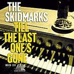 LP gebruikt - The Skidmarks - Till The Last Ones Gone, Verzenden, Zo goed als nieuw