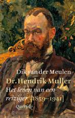 Dr. Hendrik Muller 9789021419305 Dik van der Meulen, Verzenden, Zo goed als nieuw, Dik van der Meulen