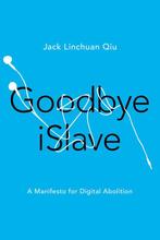 Goodbye Islave 9780252082122 Jack Linchuan Qiu, Verzenden, Gelezen, Jack Linchuan Qiu
