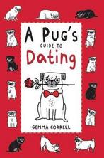 Pugs Guide To Dating 9781909313101 Gemma Correll, Verzenden, Zo goed als nieuw, Gemma Correll