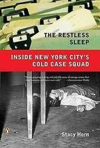 The Restless Sleep: Inside New York Citys Cold Case Squad, Gelezen, Stacy Horn, Verzenden