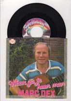 Marc Dex – Waar Ga Je Heen Man (1-7-Vinyl-Single), Cd's en Dvd's, Vinyl Singles, Ophalen of Verzenden, Nieuw in verpakking