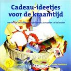 Cadeau-ideetjes voor de kraamtijd 9789021334554, Verzenden, Zo goed als nieuw, Ineke Hoekstra
