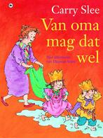 Van oma mag dat wel 9789044324280 Carry Slee, Boeken, Verzenden, Gelezen, Carry Slee