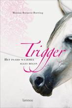 Trigger, Het Paard Waarmee Alles Begon 9789020976694, Boeken, Kinderboeken | Jeugd | 10 tot 12 jaar, Gelezen, Monica Boracco Borring