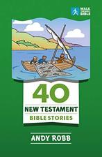 40 New Testament Bible Stories, Andy Robb, Gelezen, Andy Robb, Verzenden