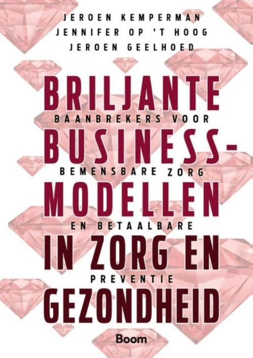 Briljante businessmodellen in zorg en gezondhe 9789024450381, Boeken, Schoolboeken, Zo goed als nieuw, Verzenden