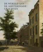 De wereld aan de Amsterdamse grachten 9789059374607, Boeken, Verzenden, Gelezen