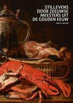 Stillevens door Zeeuwse meesters uit de Gouden Eeuw, Verzenden, Zo goed als nieuw, Fred Meijer