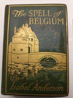 Isabel Anderson - The Spell of Belgium - 1915, Antiek en Kunst, Antiek | Boeken en Bijbels