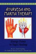 9780940985599 Ayurveda and Marma Therapy, Boeken, Gezondheid, Dieet en Voeding, Nieuw, David Frawley, Verzenden