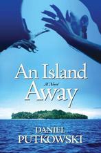 An Island Away 9780981595900 Daniel Putkowski, Boeken, Verzenden, Gelezen, Daniel Putkowski