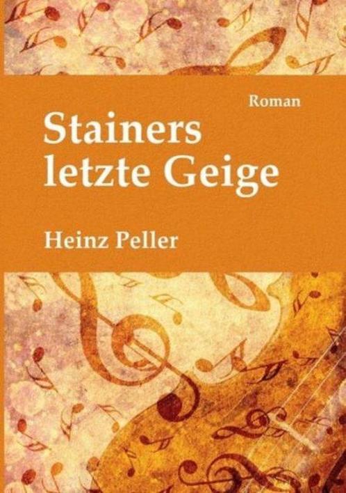 Stainers letzte Geige 9783738604726 Heinz Peller, Boeken, Overige Boeken, Gelezen, Verzenden