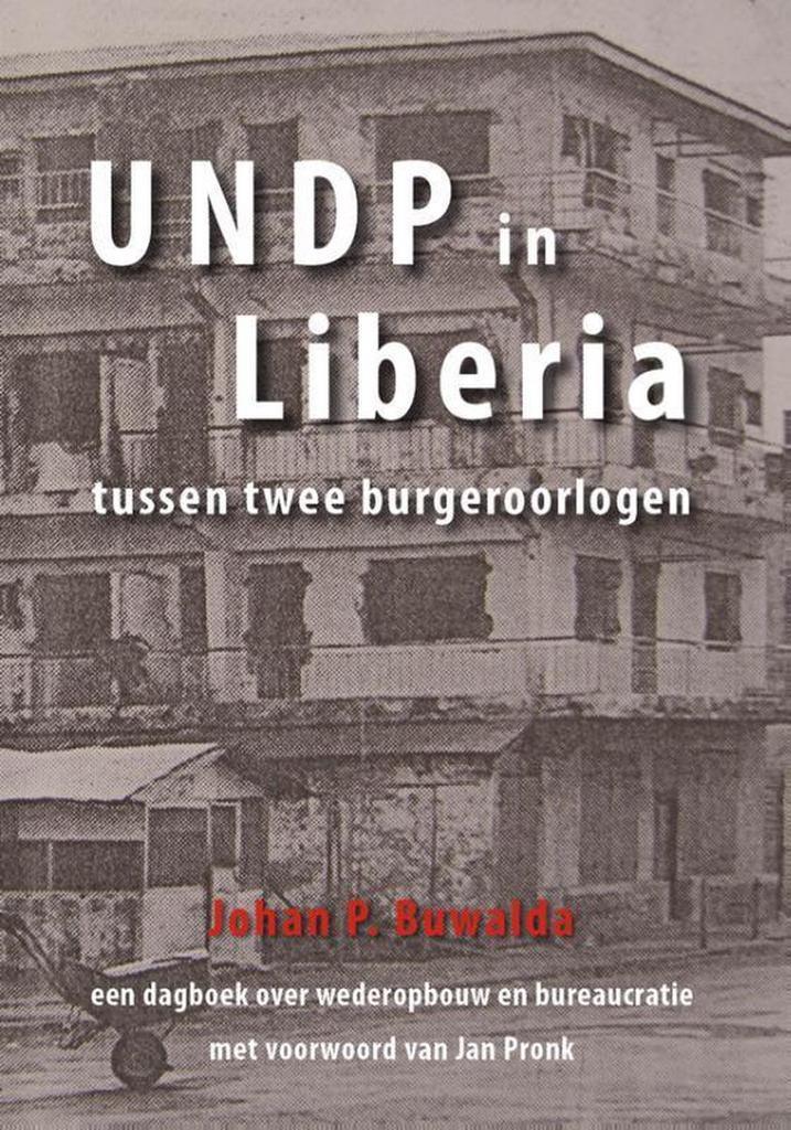UNDP in Liberia 9789462471214 Johan P. Buwalda, Boeken, Overige Boeken, Gelezen, Verzenden