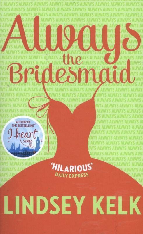Always the Bridesmaid 9780007582358 Lindsey Kelk, Boeken, Taal | Engels, Gelezen, Verzenden