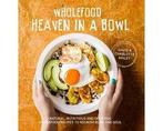 Wholefood Heaven in a Bowl - Wholefood Heaven in a Bowl, Boeken, Kookboeken, Ophalen of Verzenden, Nieuw