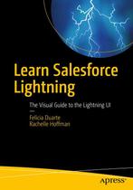 Learn Salesforce Lightning 9781484229934 Felicia Duarte, Verzenden, Gelezen, Felicia Duarte