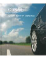 OP WEG TUSSEN TOEN EN TOEKOMST, 25 JAAR HENK SCHOLTEN VOLVO, Nieuw, Volvo, Author