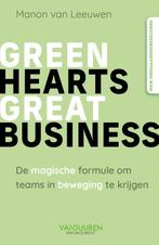 Green hearts, great business 9789089657633 Manon van Leeuwen, Boeken, Verzenden, Zo goed als nieuw, Manon van Leeuwen