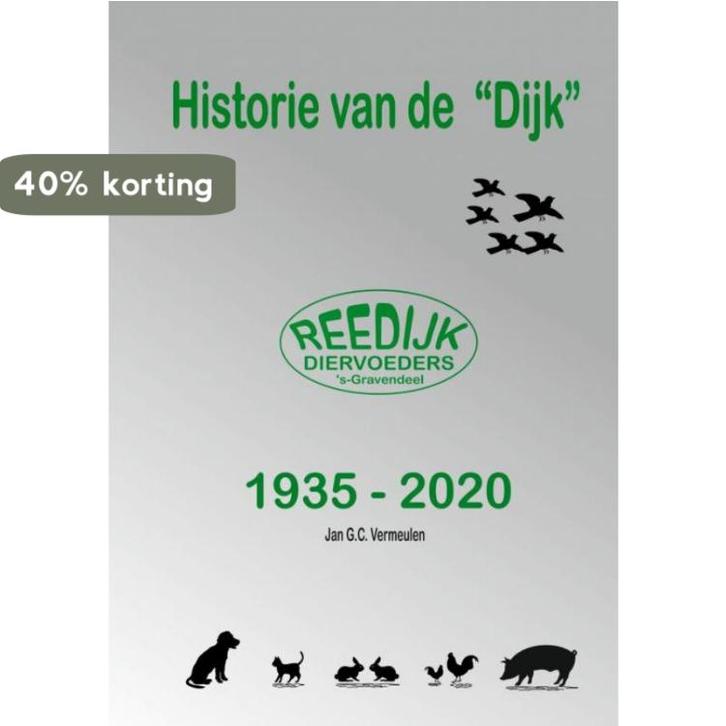Historie van de Dijk 9789403605593 Jan G.C. Vermeulen, Boeken, Literatuur, Zo goed als nieuw, Verzenden