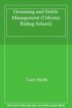 Grooming and Stable Management (Usborne Riding School) By, Boeken, Lucy Smith, Zo goed als nieuw, Verzenden