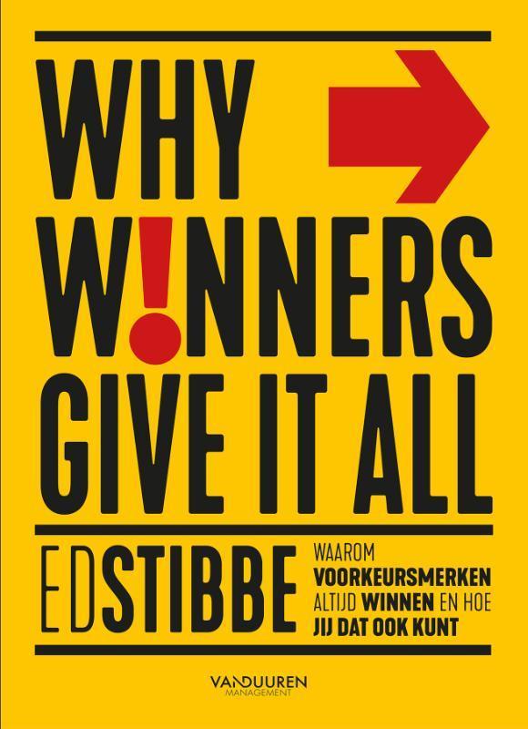 Why winners give it all 9789089655332 Ed Stibbe, Boeken, Economie, Management en Marketing, Zo goed als nieuw, Verzenden