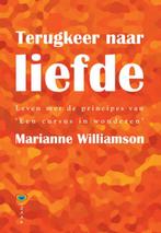 Terugkeer naar liefde 9789072455499 Marianne Williamson, Boeken, Esoterie en Spiritualiteit, Verzenden, Gelezen, Marianne Williamson