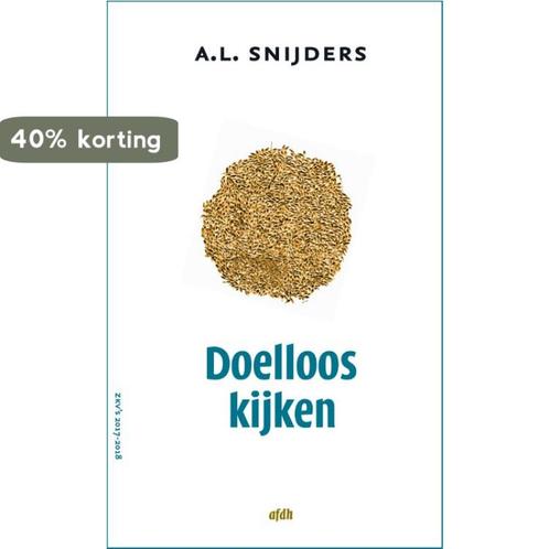 Doelloos kijken 9789072603739 A.L. Snijders, Boeken, Literatuur, Zo goed als nieuw, Verzenden