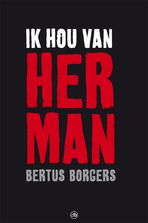 Ik hou van Herman 9789077740897 Bertus Borgers, Boeken, Hobby en Vrije tijd, Zo goed als nieuw, Verzenden