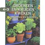 Groenten en kruiden kweken in potten en bakken 9789044721164, Boeken, Verzenden, Zo goed als nieuw, N. Tourmente