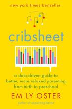 9780525559252 Cribsheet A DataDriven Guide to Better, Mor..., Verzenden, Nieuw, Emily Oster