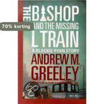 The Bishop and the Missing L Train 9780312868758, Verzenden, Gelezen, Andrew M. Greeley