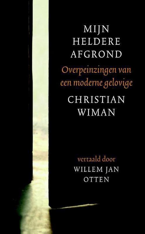 Mijn heldere afgrond 9789460050350 Christian Wiman, Boeken, Godsdienst en Theologie, Gelezen, Verzenden