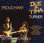 cd - Ike &amp; Tina Turner - Proud Mary / 20 Rare Recordings, Verzenden, Zo goed als nieuw