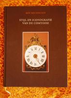 Stijl en iconografie van de comtoise 9789081423717, Gelezen, Roy Michielsen, Verzenden