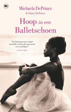 9789044370348 Hoop in een balletschoen | Tweedehands, Verzenden, Zo goed als nieuw, Michaela Deprince